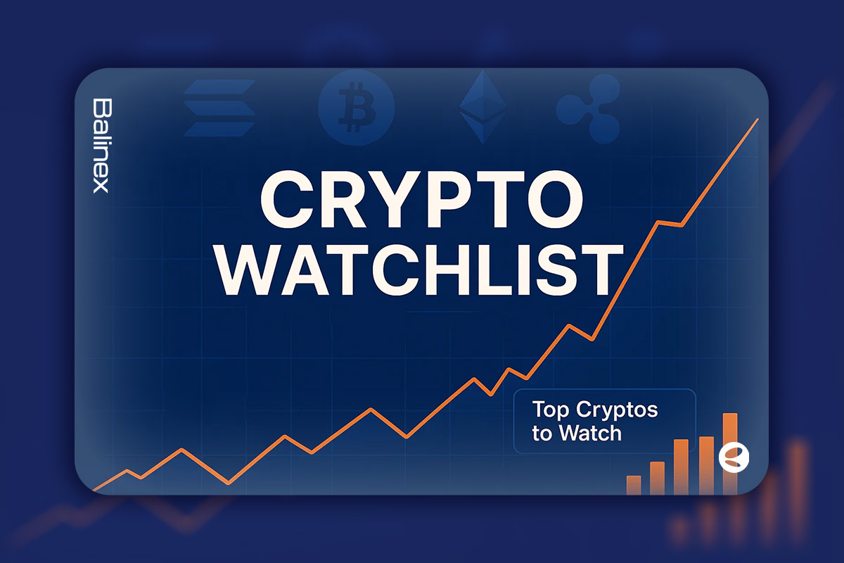 واچ لیست هفته چهارم آذر ماه | روی چه ارزهایی سرمایه گذاری کنیم؟